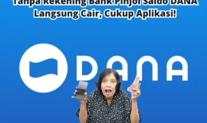 Tanpa Rekening Bank Pinjol Saldo DANA Langsung Cair, Cukup Aplikasi! Tanpa Rekening Bank Pinjol Saldo DANA Langsung Cair, Cukup Aplikasi!
