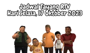 Jadwal Tayang RTV Hari Selasa, 17 Oktober 2023