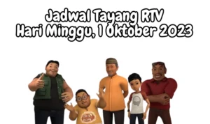 Jadwal Tayang RTV Hari Minggu, 1 Oktober 2023