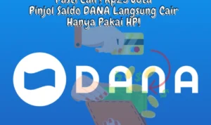 Pasti Cair! Rp25 Juta Pinjol Saldo DANA Langsung Cair Hanya Pakai HP!