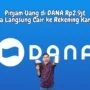 Pinjam Uang di DANA Rp2,9jt Bisa Langsung Cair ke Rekening Kamu!