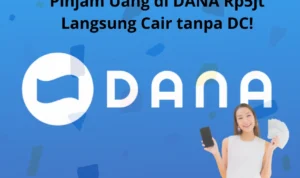 Viral! Pinjam Uang di DANA Rp5jt Langsung Cair Tanpa DC