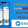 Pinjaman Online Limit hingga Rp10 Juta dengan DANA Paylater!