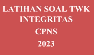 Contoh Latihan Soal TWK Integritas untuk CPNS Tahap SKD 2023