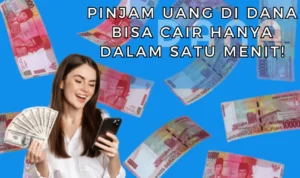 Cara Pinjam Uang di DANA, Rp1 Juta Cair Hitungan Menit!