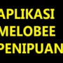 Aplikasi Penghasil Uang Melobee Diduga Bawa Kabur Uang Para Member!