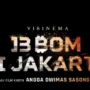 Malam Mingguan Nonton! Ini Dia Jadwal Film 13 Bom di Jakarta 6 Januari 2024 di Bioskop Bandung