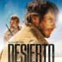 Sinopsis Film Desierto: Perjalanan Melintasi Tanah Terpencil Penuh Bahaya