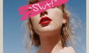 Lirik Lagu Slut! (Taylor’s Version) [From The Vault] – Taylor Swift, Serta Makna Dibaliknya