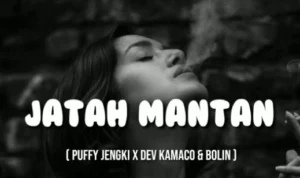 lirik lagu 'Jatah Mantan' Puffy Jenki feat. Dev Kamaco & Bolin