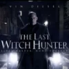 Sinopsis Film The Last Witch Hunter, Aksi Vin Diesel Melawan Kekuatan Gelap