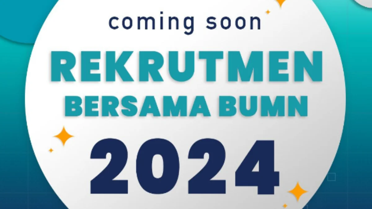 Siap Siap! Rekrutmen Bersama BUMN 2024 Bakal Dibuka Maret Siap Siap! Rekrutmen Bersama BUMN 2024 Bakal Dibuka Maret