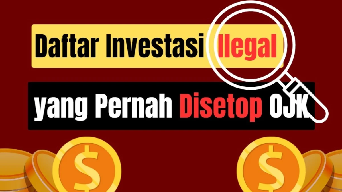 Ilustrasi Selain Smart Wallet, Ini Daftar Investasi Ilegal yang Juga Pernah Disetop OJK/ JabarEkspres.com/ Canva