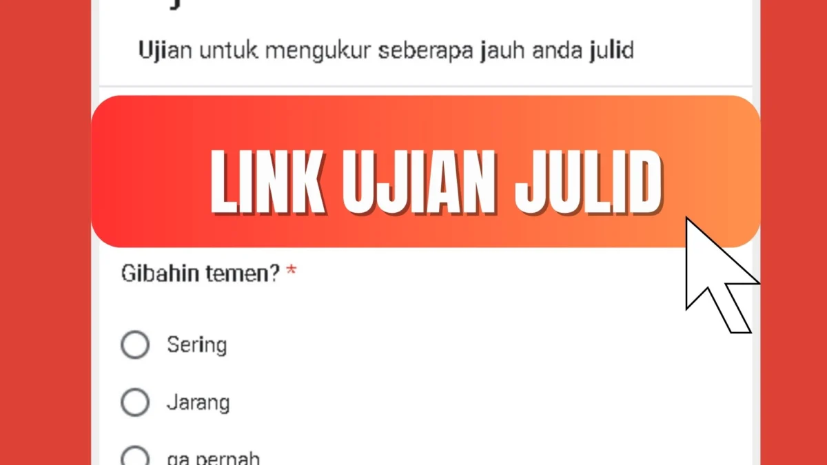 Link Ujian Julid Google Form Viral/ Tangkap Layar Google Form