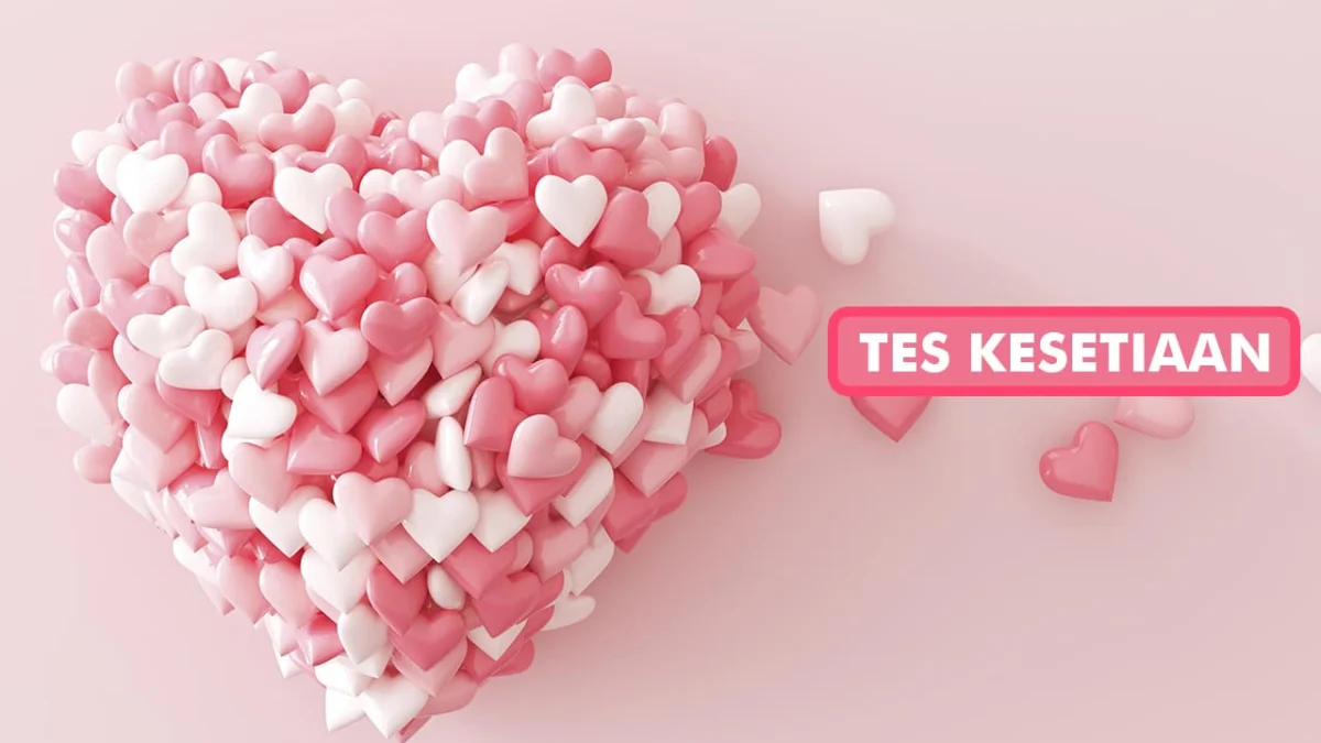 Kamu Setia? Buktikan di Link Tes Ujian Kesetiaan Terbaru 2024 Kamu Setia? Buktikan di Link Tes Ujian Kesetiaan Terbaru 2024