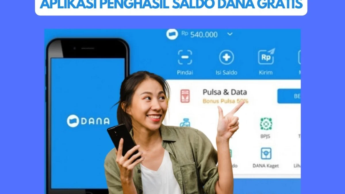Cara Menghasilkan Saldo DANA Gratis dari Aplikasi Penghasil Uang, Mudah Banget!