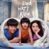 Nonton Film Dua Hati Biru 2024 Kualitas Full HD