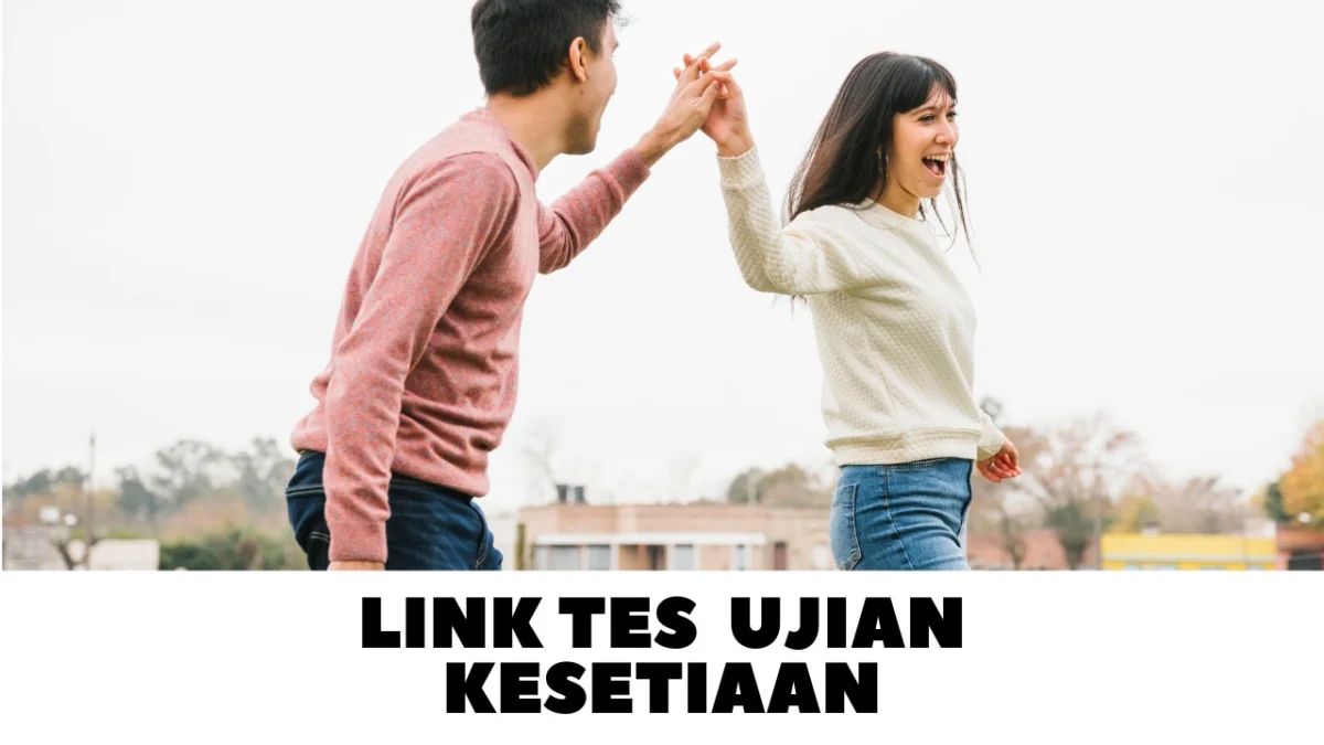 Link Tes KESETIAAN 2024 Via Google Form, Ketahui Seberapa Setia Kamu! (ilustrasi)