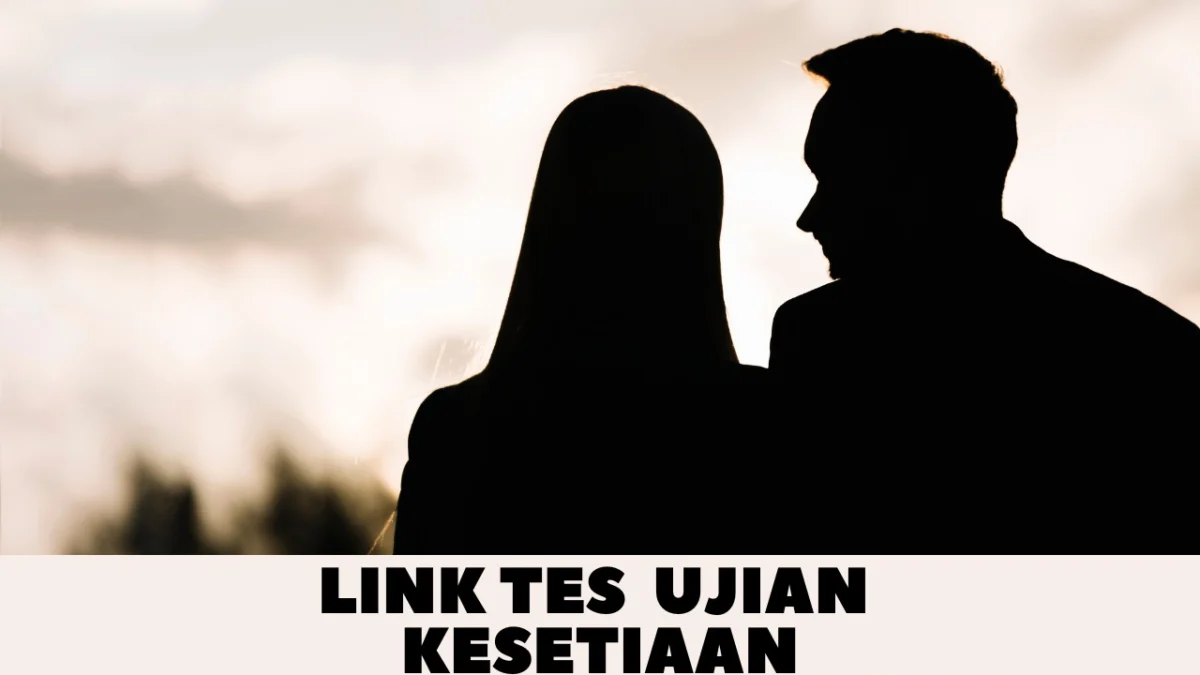 Ramai Perselingkuhan, Berikut Link Tes Kesetiaan Terbaru 2024