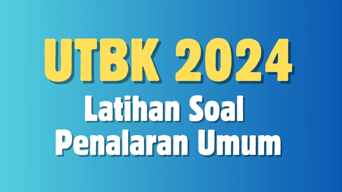 Ilustrasi Contoh Soal Latihan UTBK 2024/ JabarEkspres