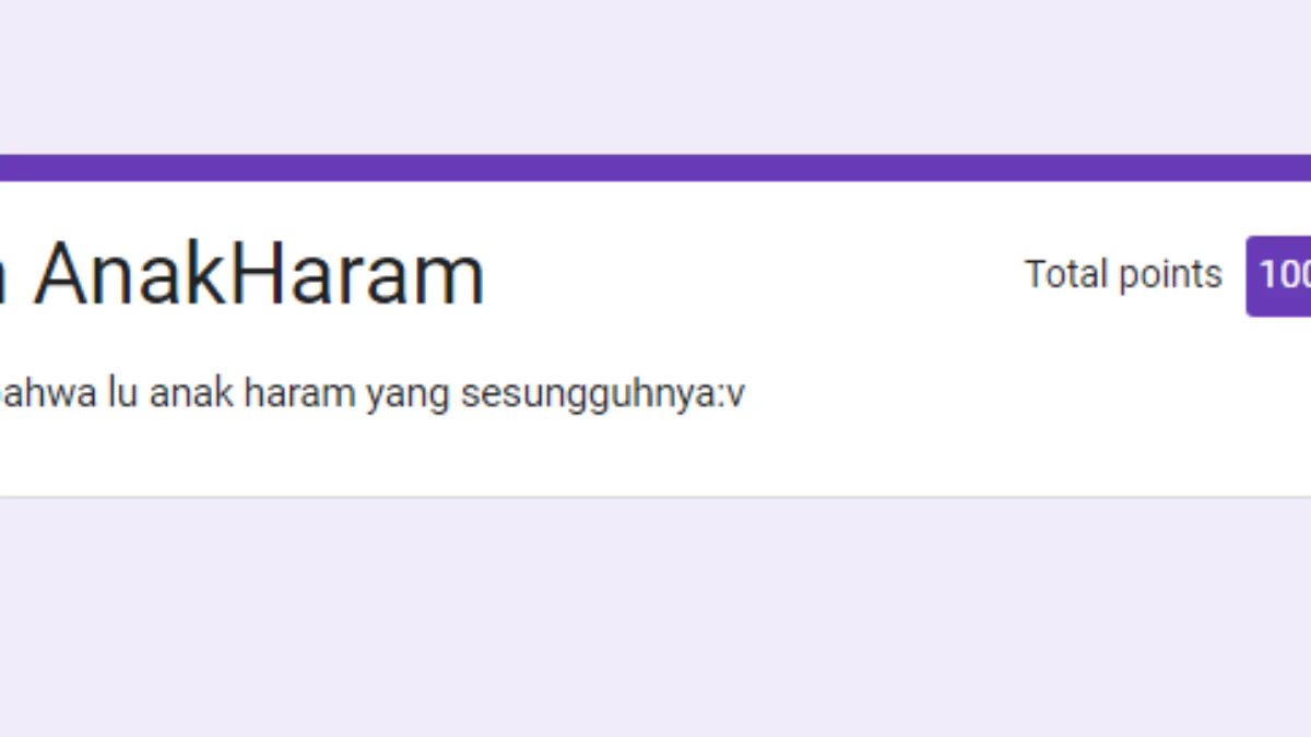 Link Ujian Anak Haram Docs Google Form Gratis, Tes Apakah Kamu Seharam Babi?