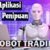 Ini Dia 5 Aplikasi Penipuan Berkedok Robot Trading AI yang Harus Kamu Hindari