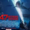 Sinopsis Film 47 Meters Down, Petualangan Berbahaya di Bawah Laut