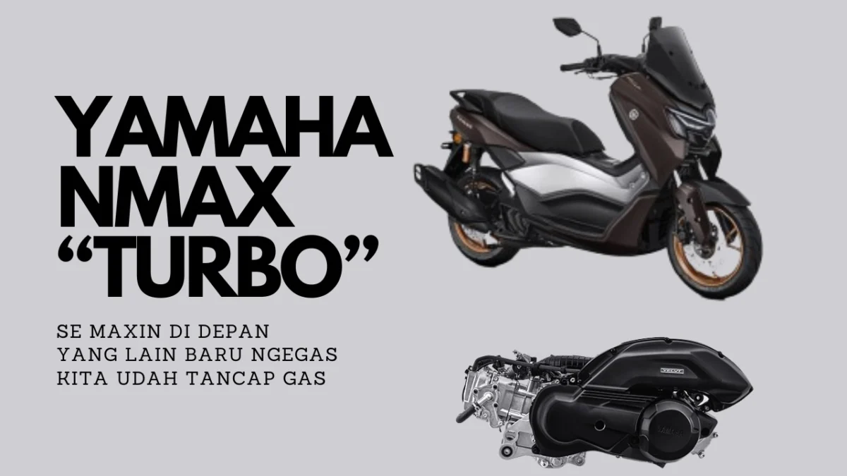 Viral! Motor Terbaru YAMAHA NMAX "TURBO" Hadir dengan Tampilan Memukau
