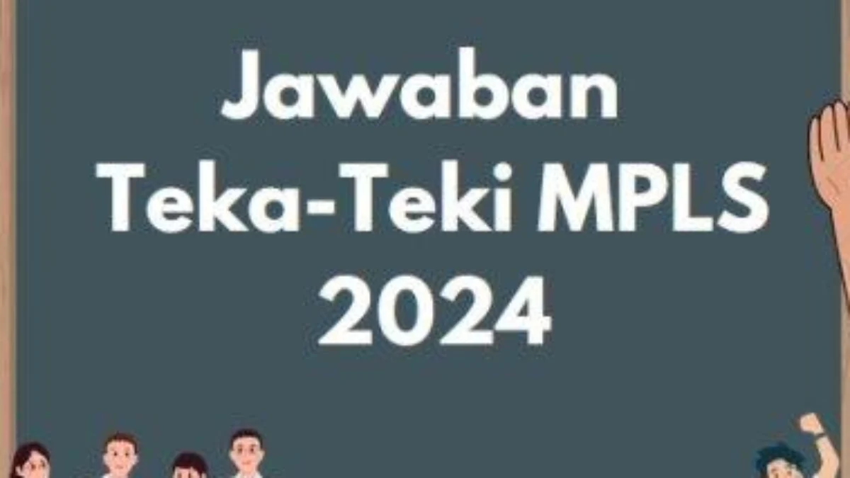 Inilah 17 Jawaban MPLS 2024 Terbaru, Teka-Teki Minuman Wilayahku hingga Minuman Kaktus Inilah 17 Jawaban MPLS 2024 Terbaru, Teka-Teki Minuman Wilayahku hingga Minuman Kaktus