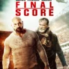 Sinopsis Film Final Score: Pertandingan yang Mematikan di Stadion