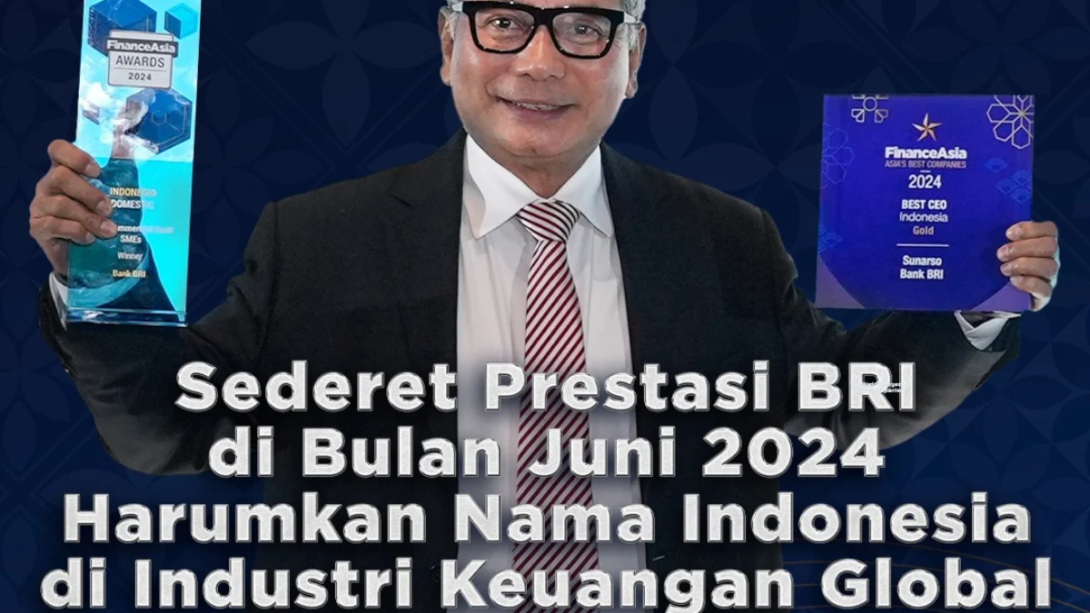 Sederet Penghargaan Internasional yang Diperoleh BRI di Bulan Juni 2024