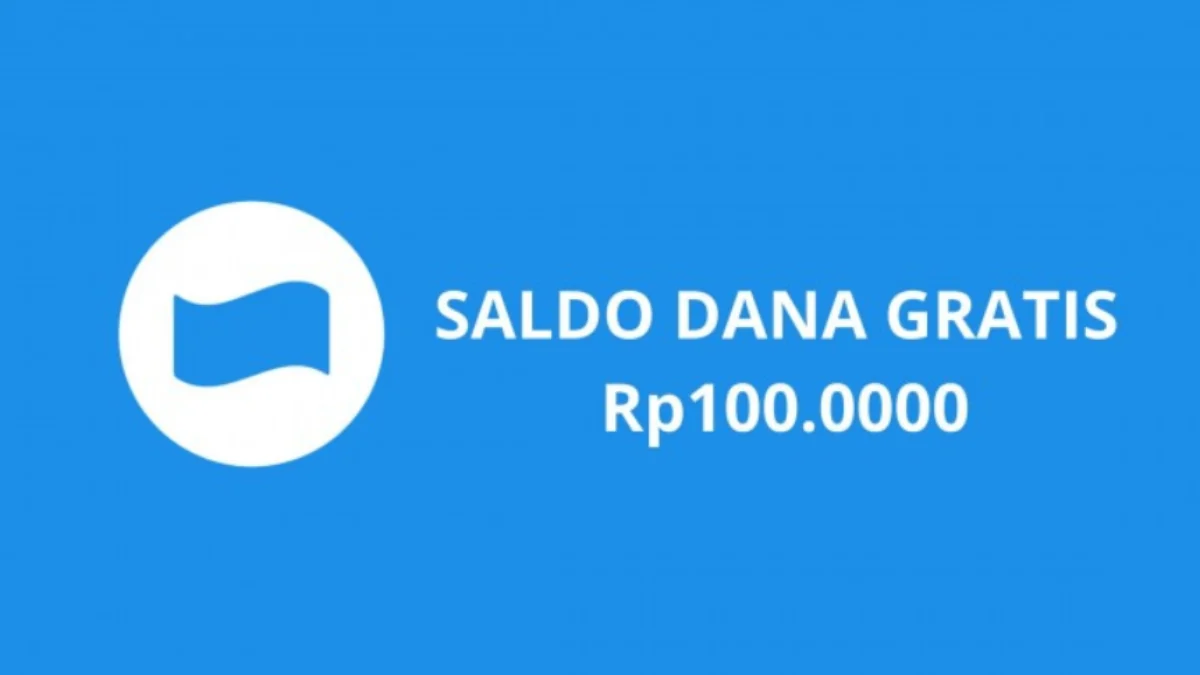 Dapatkan Saldo DANA Kaget Gratis Rp100 Ribu Hari ini, 23 Juli 2024