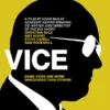 Sinopsis Film Vice, Kisah Kontroversial di Balik Kesuksesan dan Kekuasaan