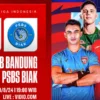 Link Live Streaming Persib Bandung VS PSBS Malam Ini