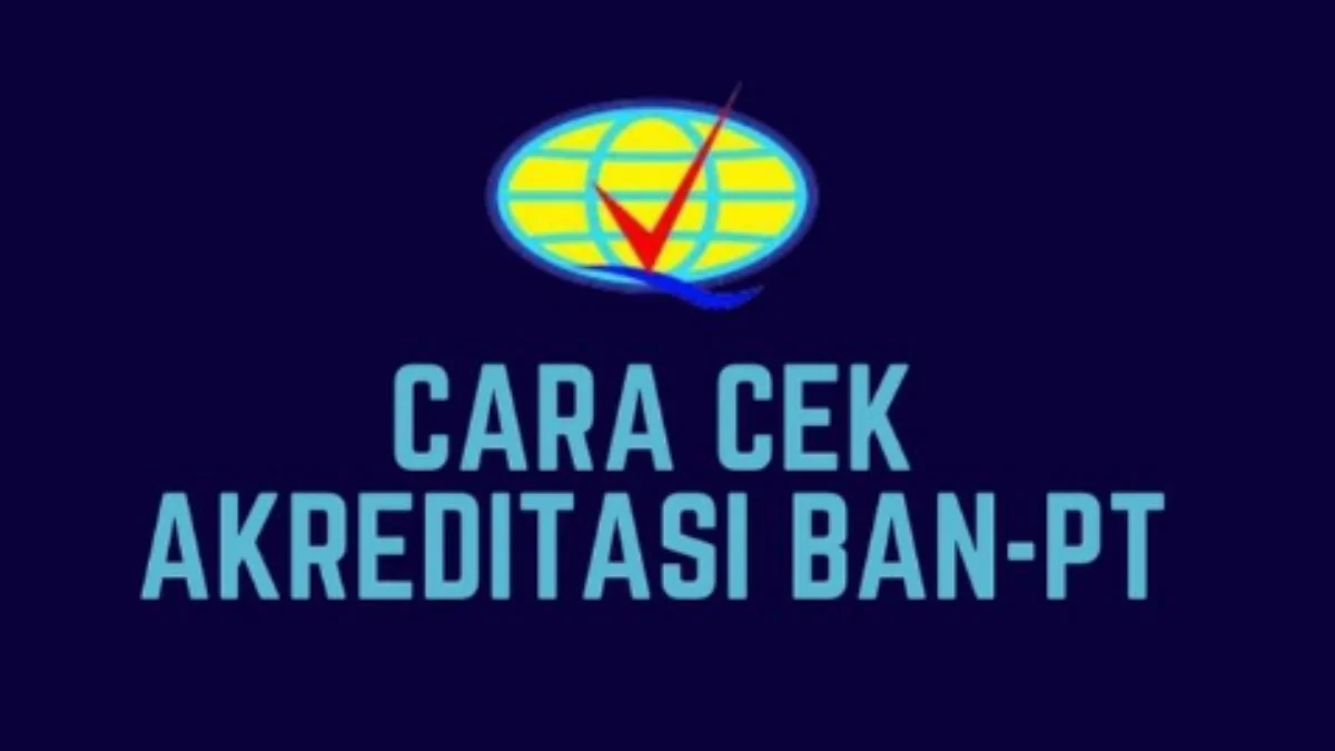 Cek Akreditasi Kampus dan Program Studi di BAN-PT untuk CPNS 2024