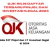 OJK Rilis Daftar Terbaru ada 537 Pinjol dan 17 Investasi Bodong di 2024