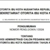 Link PDF Hasil Administrasi CPNS Otorita Ibu Kota Nusantara (IKN) 2024, Sebanyak 14.213 Peserta LULUS !