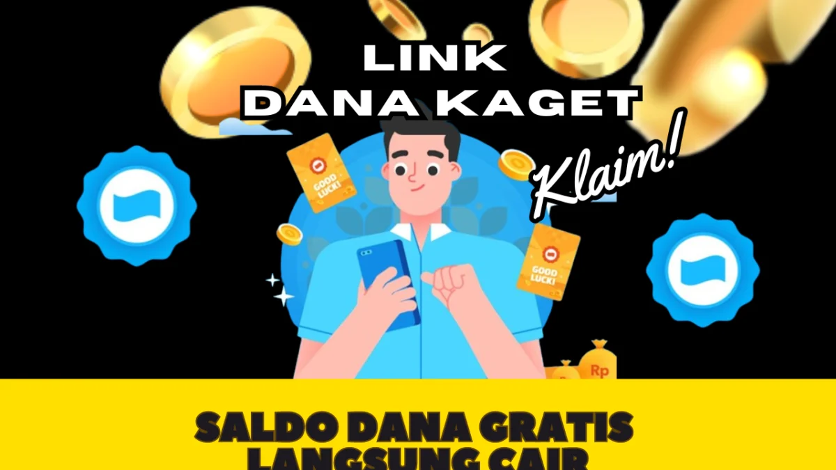LINK DANA KAGET 26 September 2024, Cairkan Saldo DANA Gratis di Hari Ini! LINK DANA KAGET 28 September 2024, Klaim Keuntungan Saldo Gratis dengan Cara Ini!