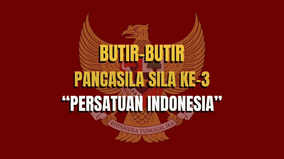 7 Butir Pancasila Sila ke-3 Persatuan Indonesia, Lengkap Contoh Soal Implementasi untuk TWK CPNS 2024 Ilustrasi Isi Butir Pancasila Sila ke-3 Persatuan Indonesia/