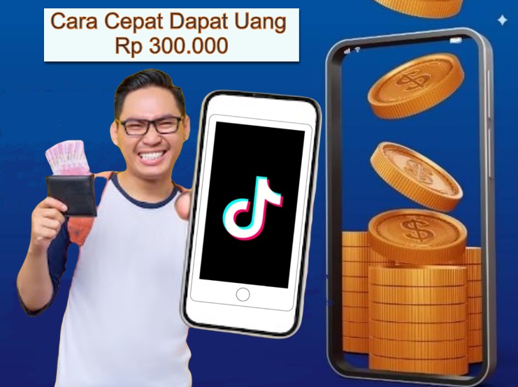 Trik Cara Cepat Dapat Uang Rp300.000 dari Tiktok ILUSTRASI cara cepat dapat uang dari Tiktok.