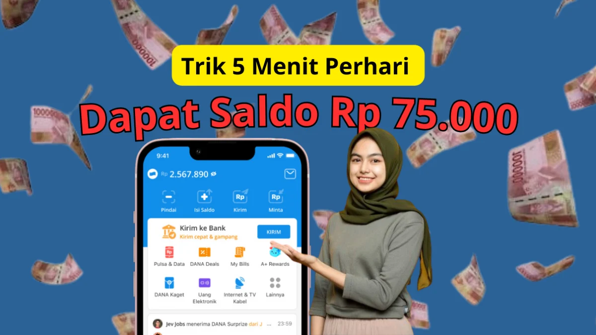 Trik 5 Menit Sehari Bisa Hasilkan Rp 75.000 Gratis, Saldo DANA Masuk ke Ewallet!