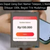 Cara Dapat Uang Dari Nomor Telepon, 1 Nomor Dibayar 100k Lagi viral soal cara dapat uang dari nomor telepon di medsos. Kesempatan mendapatkan Rp100 ribu per nomor bisa jadi cara cepat mengisi dompet