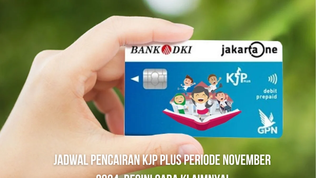 Jadwal Pencairan KJP Plus Periode November 2024, Begini Cara Klaimnya! Kabar gembira! bulan ini pencairan KJP plus periode November 2024 akan segera cair, simak jadwalnya disini beserta cara klaimnya!