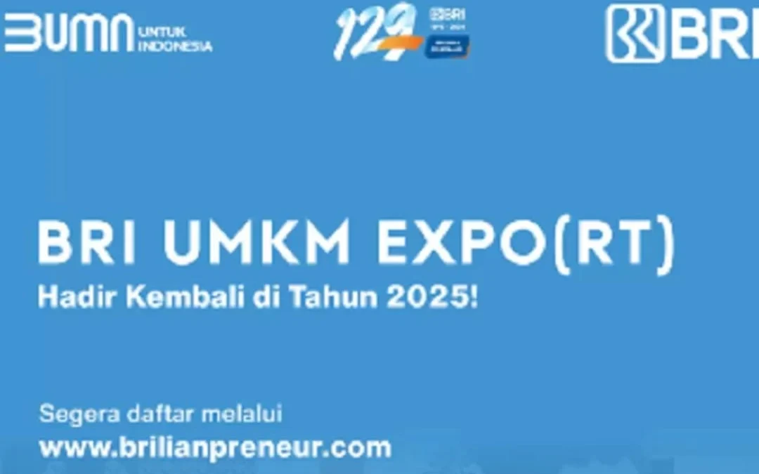 BRI UMKM Expo(RT) 2025, Ajang Digitalisasi dan Ekspansi Pasar Global UMKM, Buruan Daftar !!!