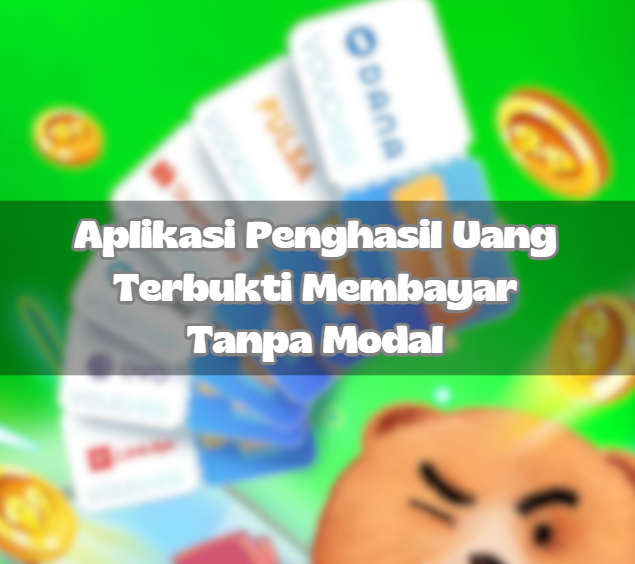 Aplikasi Penghasil Uang Tanpa Modal Terbukti Membayar hingga Rp1.000.000 Aplikasi Penghasil Uang Tanpa Modal Terbukti Membayar hingga Rp1.000.000