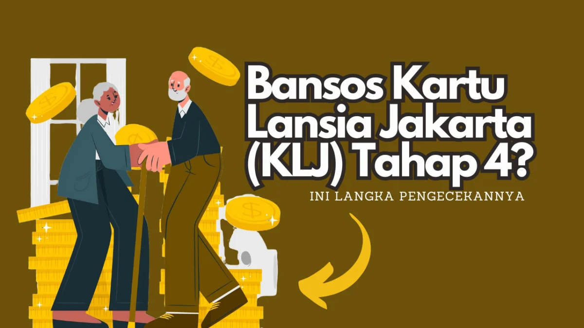 Bansos KLJ 2024 Masuk Tahap 4? Ini Langkah Mudah Pengecekannya