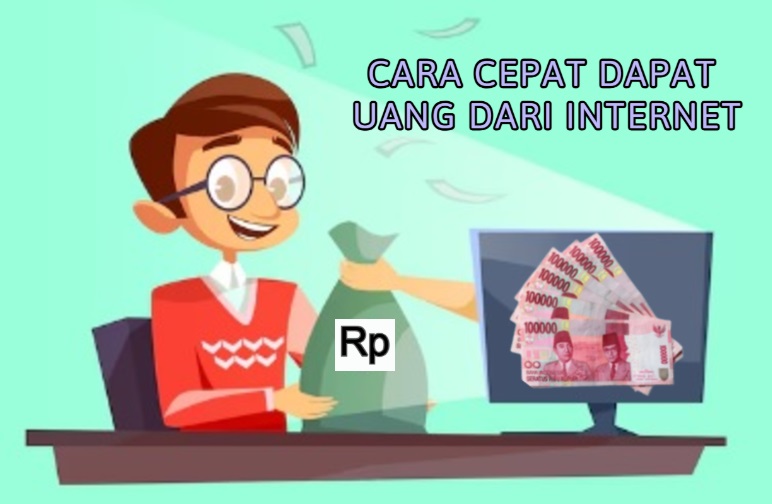 ILUSTRASI cara cepat dapat uang dari Internet.