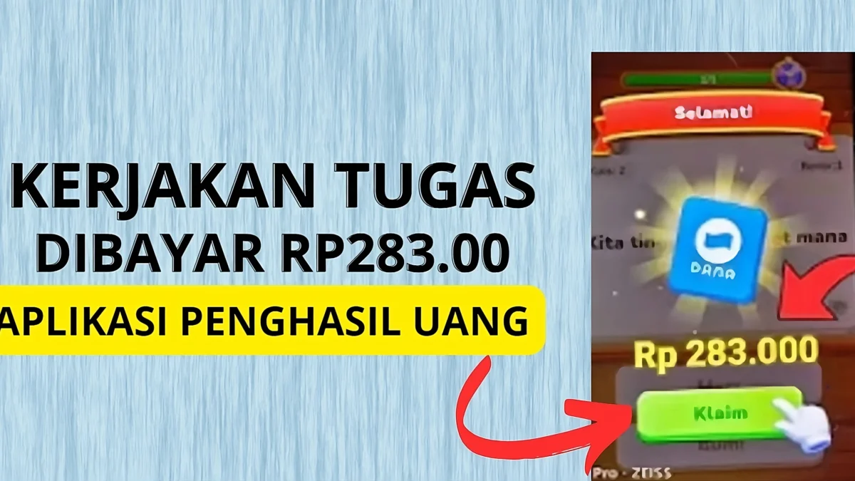 Kerjakan Tugas Langsung Dibayar Rp283.000 Oleh Aplikasi Penghasil Uang ini Kerjakan Tugas Langsung Dibayar Rp283.000 Oleh Aplikasi Penghasil Uang ini