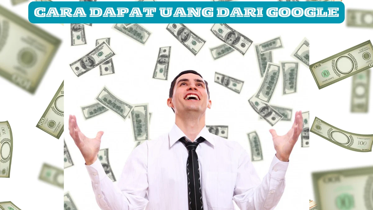 Cara Dapat Uang dari Google Cair hingga Rp100 Ribu Perhari Cuma Modal HP