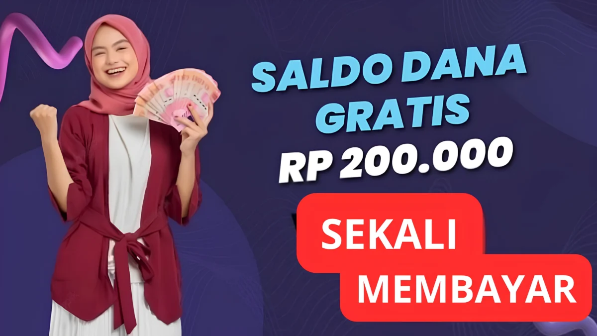 Aplikasi Uang Sekali Membayar Rp200.000 Saldo DANA Gratis Aplikasi Uang Sekali Membayar Rp200.000 Saldo DANA Gratis
